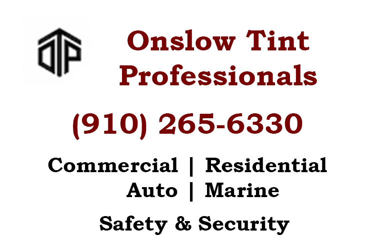Onslow Tint Professionals | Paul Anthony | Onslow County | Topsail Island | Window Tints | Safety & Security Tints | Commercial | Residential | Auto | Marine