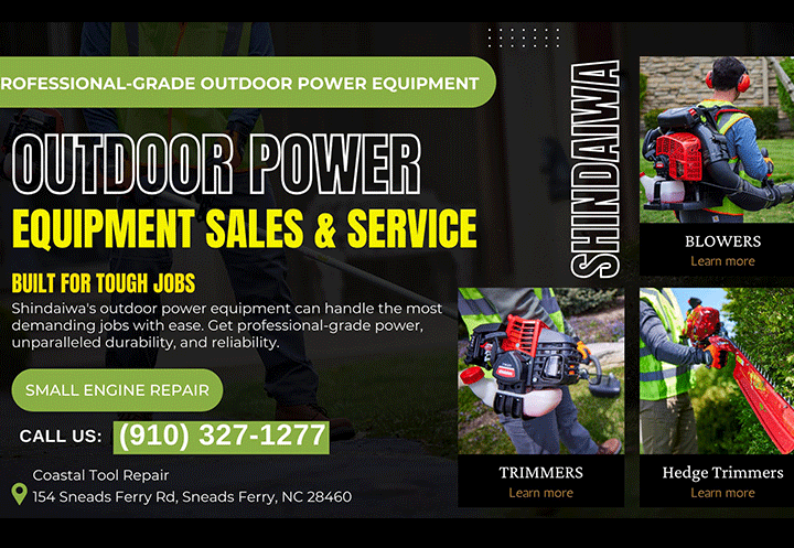 Coastal Tool Repair | Small Engine Repair | Country Clipper Authorized Dealer | Shindaiwa Authorized Dealer | Outdoor Power Equipment | Sneads Ferry NC | North Topsail Beach NC | Surf City NC | Topsail Beach NC | Topsail Coast Advertiser | Onslow Advertiser | Pender Advertiser | ILM Advertiser